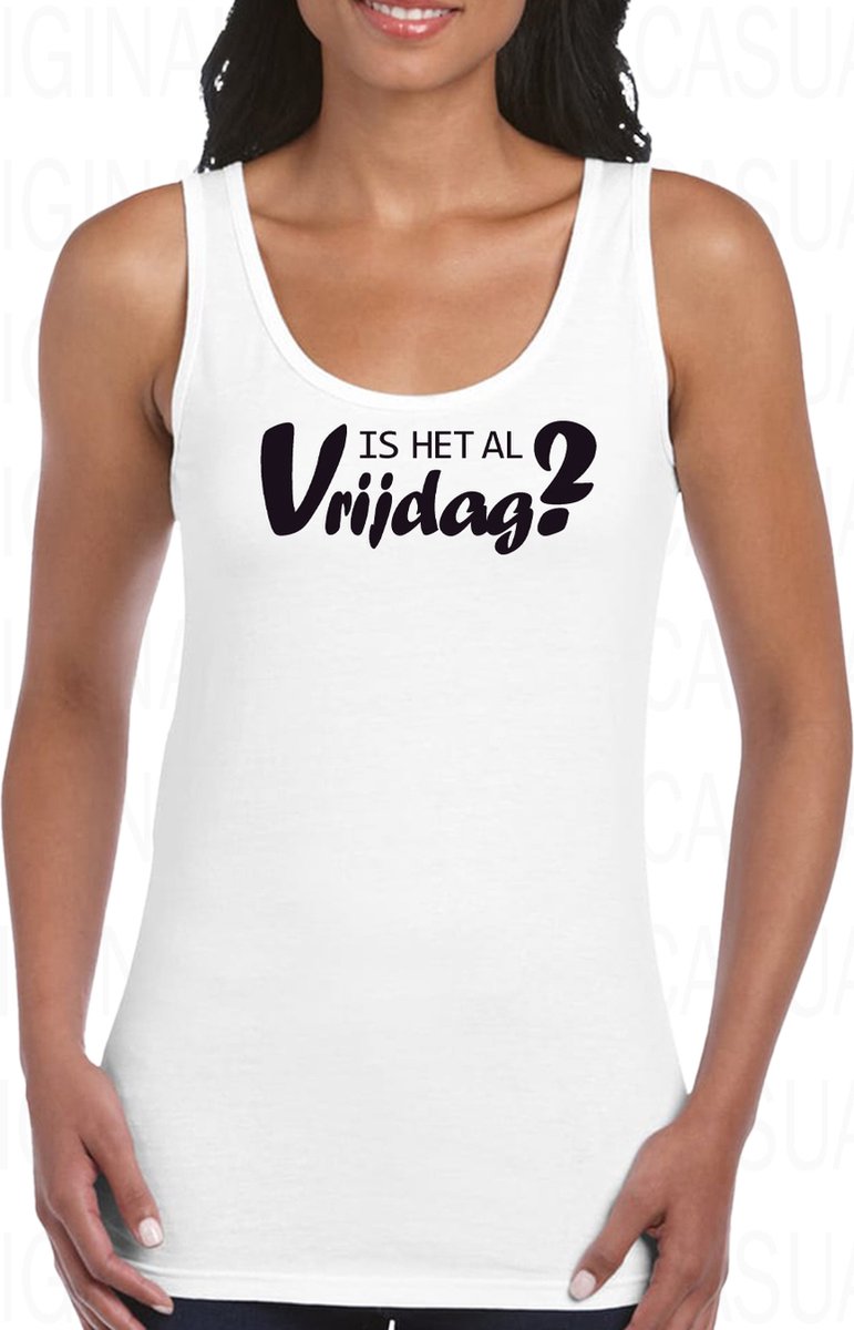 IS HET AL VRIJDAG? damestanktop - Wit - Maat L - Medium Fit - Voorgevormde zijnaden - Dameshemd - Mouwloos - Grappige teksten - Leuke tanktop | hemd - Humor - Cadeau - Original Kwoots - Weekend tijger